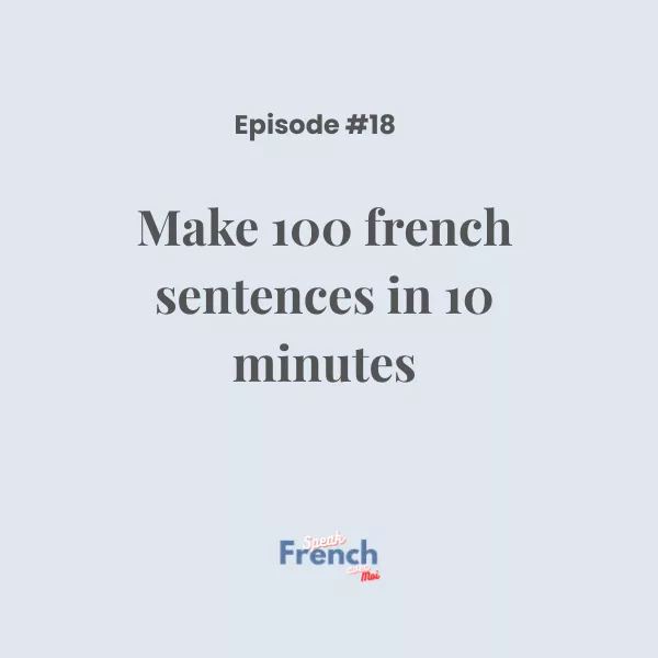 Make 100 french sentences in 10 minutes