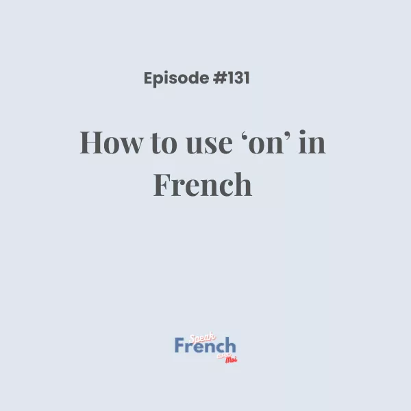 How to use ‘on’ in French