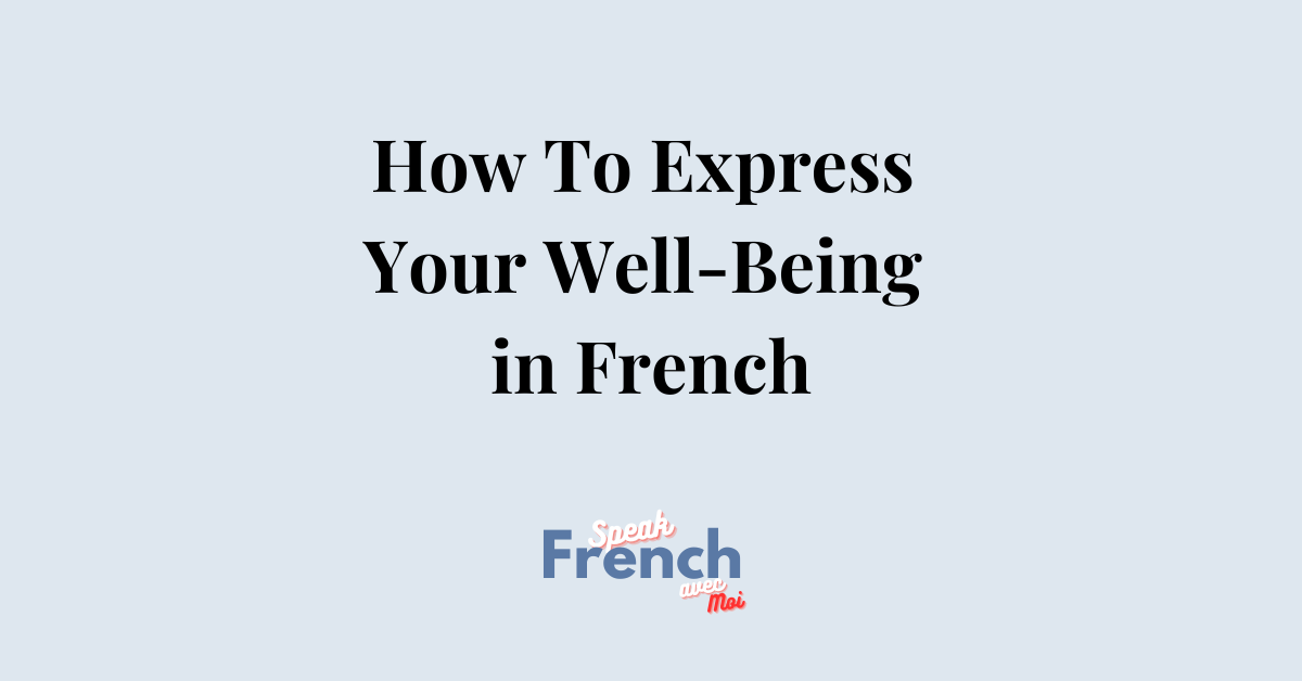 How to express your well-being in French