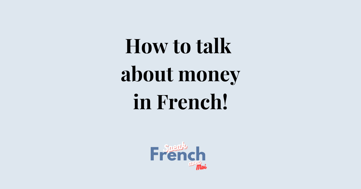 How to talk about money in French!