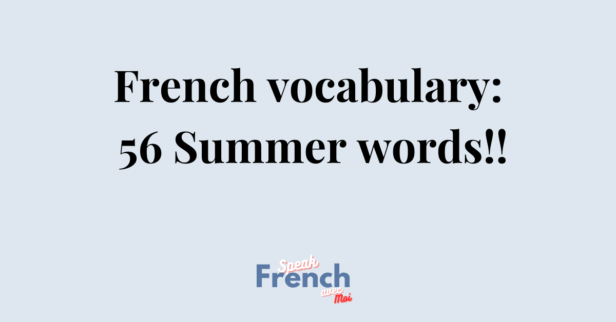 French vocabulary: 56 Summer words!