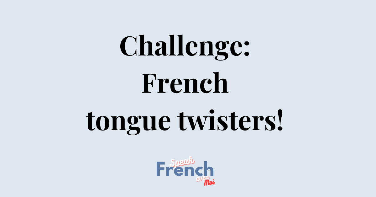 Challenge: French tongue twisters!