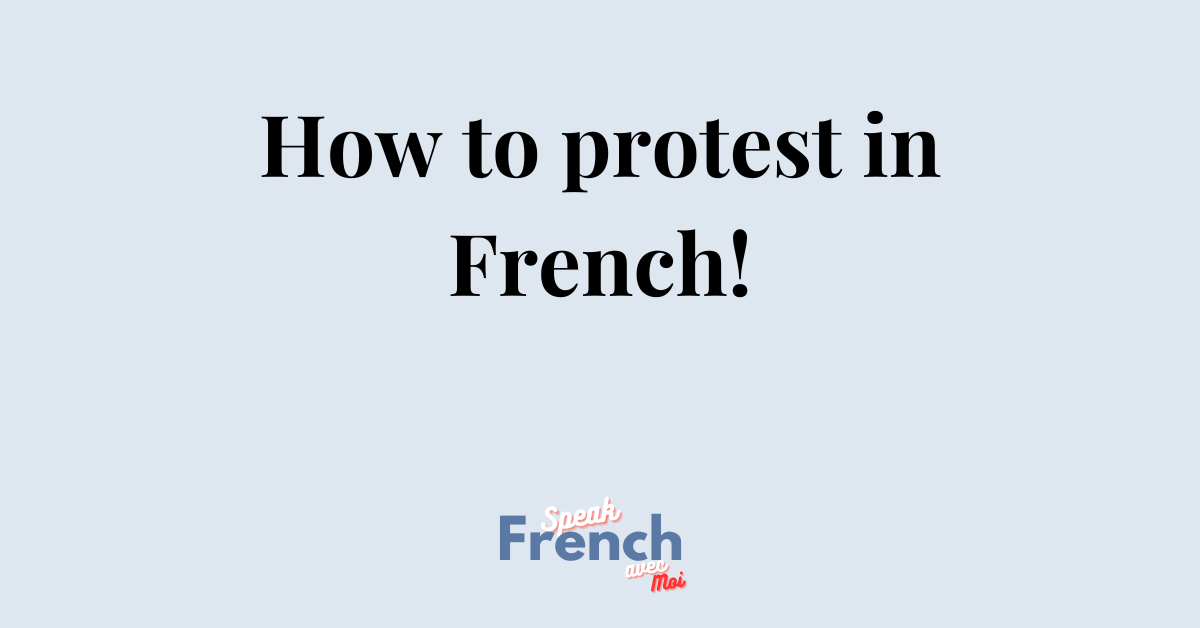How to protest in French!