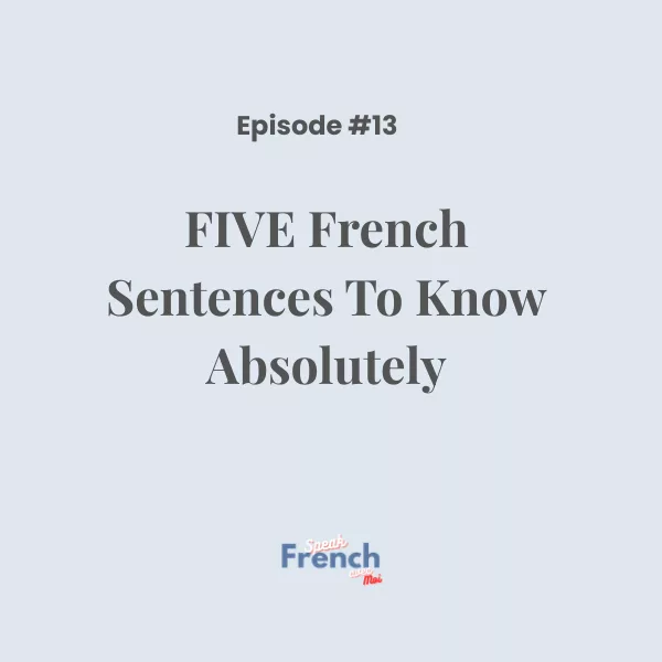 FIVE French Sentences To Know Absolutely
