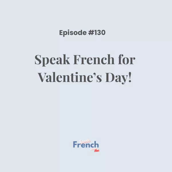 Speak French for Valentine’s Day!