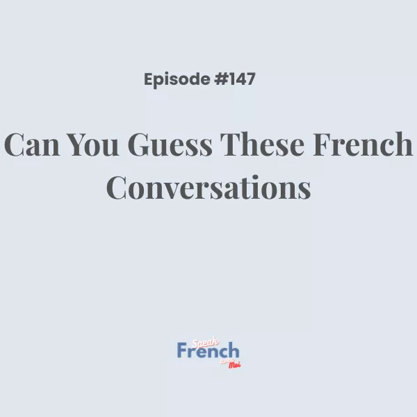Can you guess these French conversations?