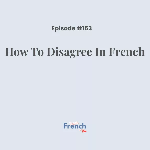 How to disagree in French!