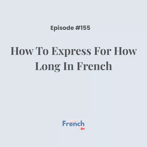 How to express for how long in French!