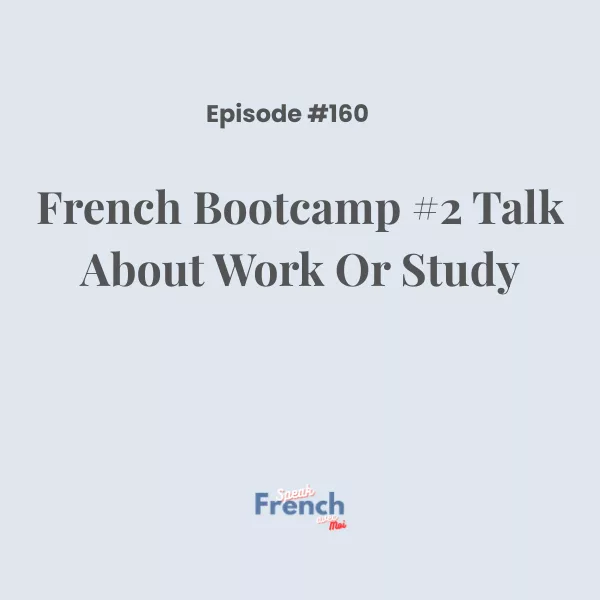 French bootcamp #2 Talk about work or study