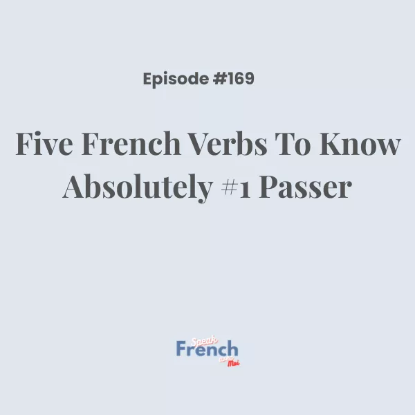 Five French verbs to know absolutely #1 Passer