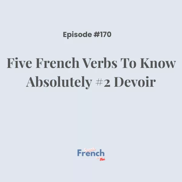Five French verbs to know absolutely #2 Devoir