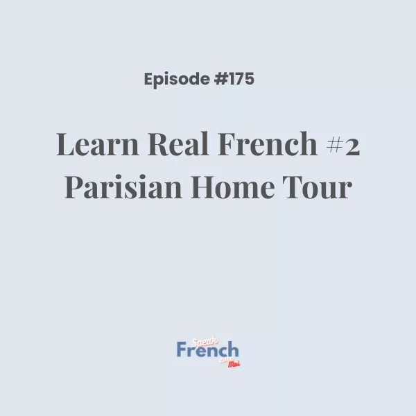 Real French Audio #2 – Parisian Home Tour