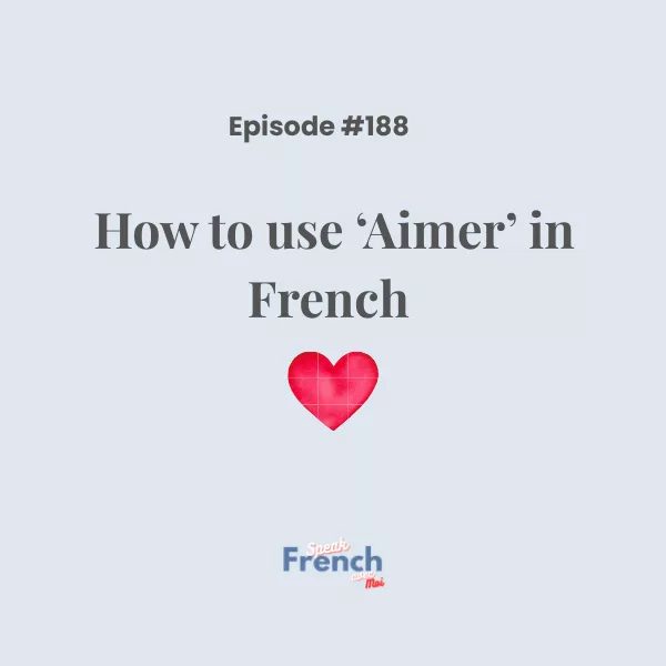 How to Use AIMER: Love vs. Like in French