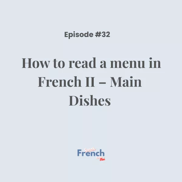 How to read a menu in French II – Main Dishes