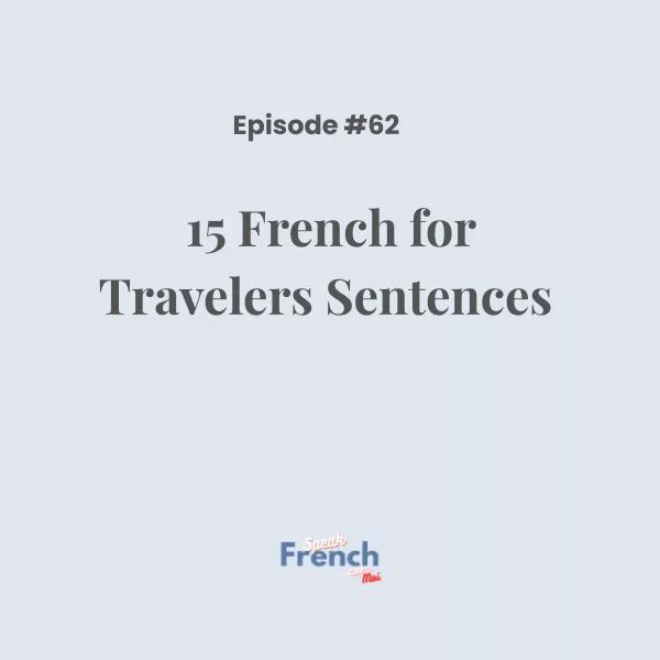 15 French for Travelers Sentences