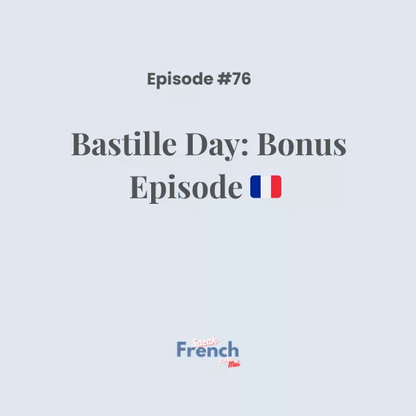 Bastille Day: Bonus Episode 🇫🇷
