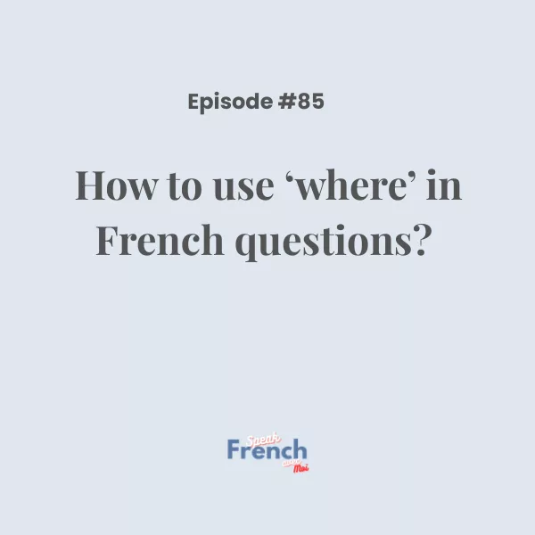 How to use ‘where’ in French questions?