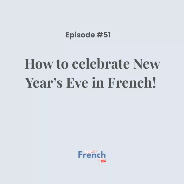 How to celebrate New Year’s Eve in French!