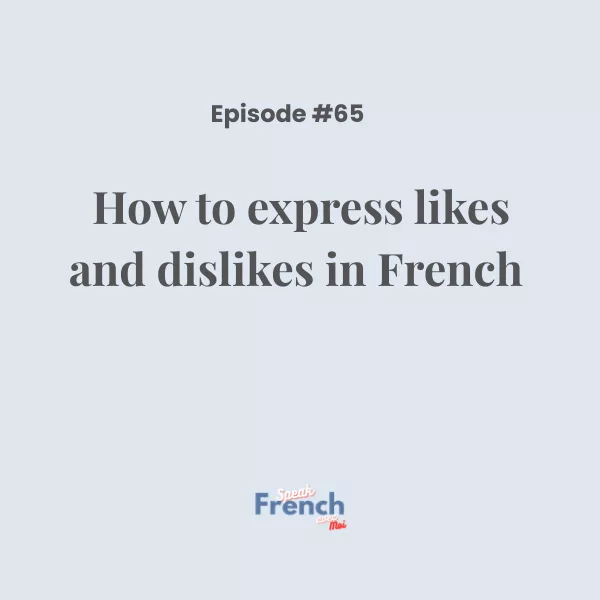 How to express likes and dislikes in French